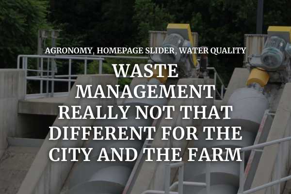 Waste management not really that different for the city and the farm